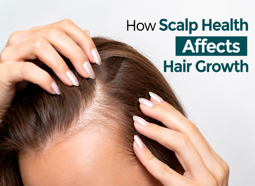 How Scalp Health Affects Hair Growth