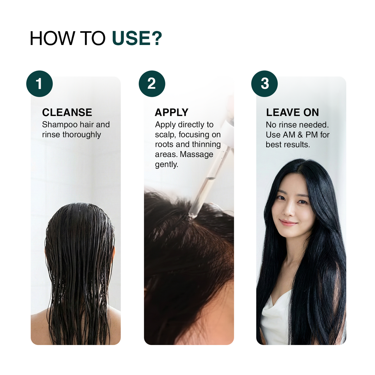 Instructional graphic titled 'HOW TO USE?' showing a three-step hair care application process: cleanse and rinse shampoo hair, apply directly to scalp with a dropper, and leave on with no rinse needed. The left and center panels show close-ups of wet and applied hair, while the right panel shows a woman with long dark hair.