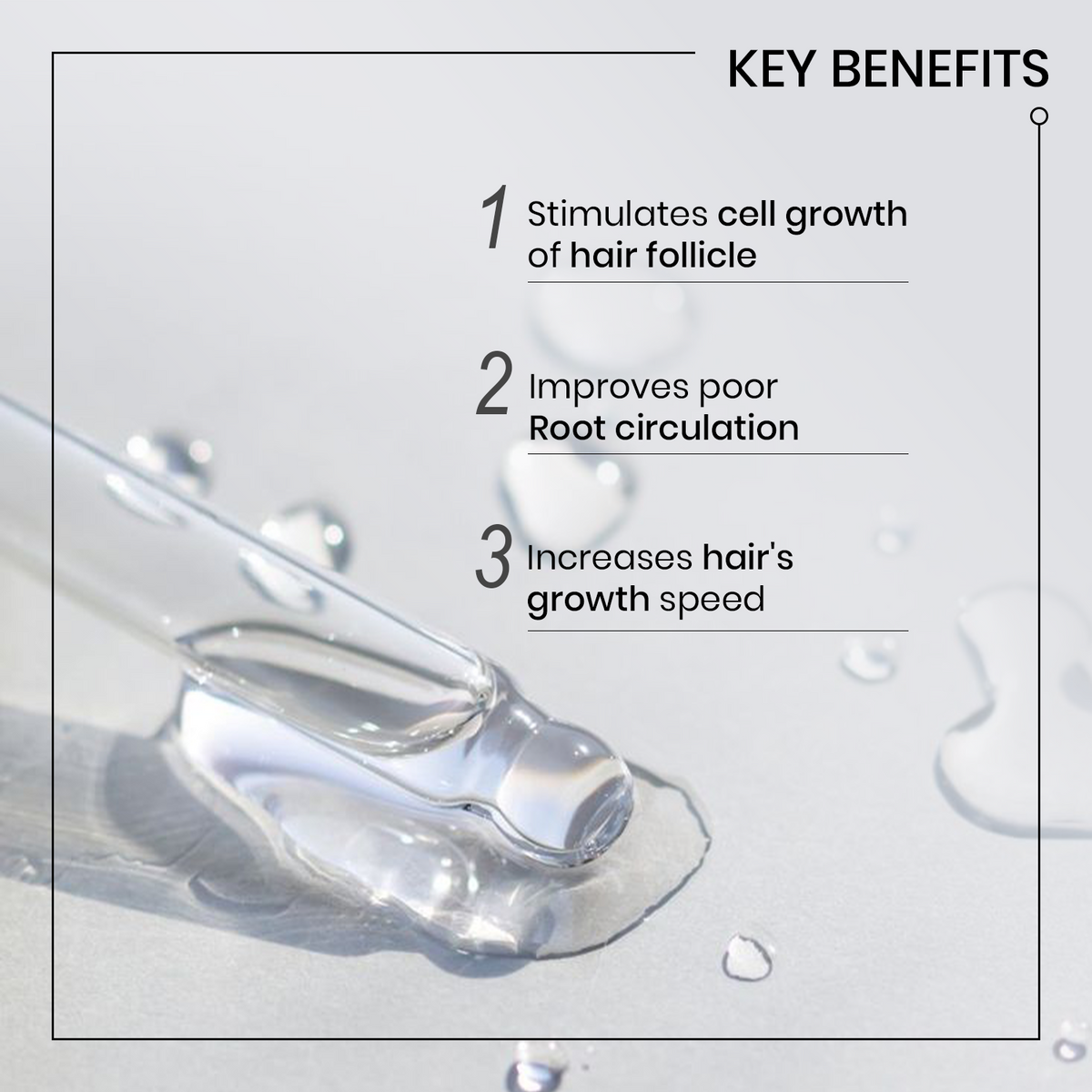 A promotional graphic with the heading 'KEY BENEFITS' over a close-up of a clear liquid droplet on a light gray surface. Three numbered benefit points appear on the right: 1 Stimulates cell growth of hair follicle, 2 Improves poor root circulation, 3 Increases hair's growth speed.