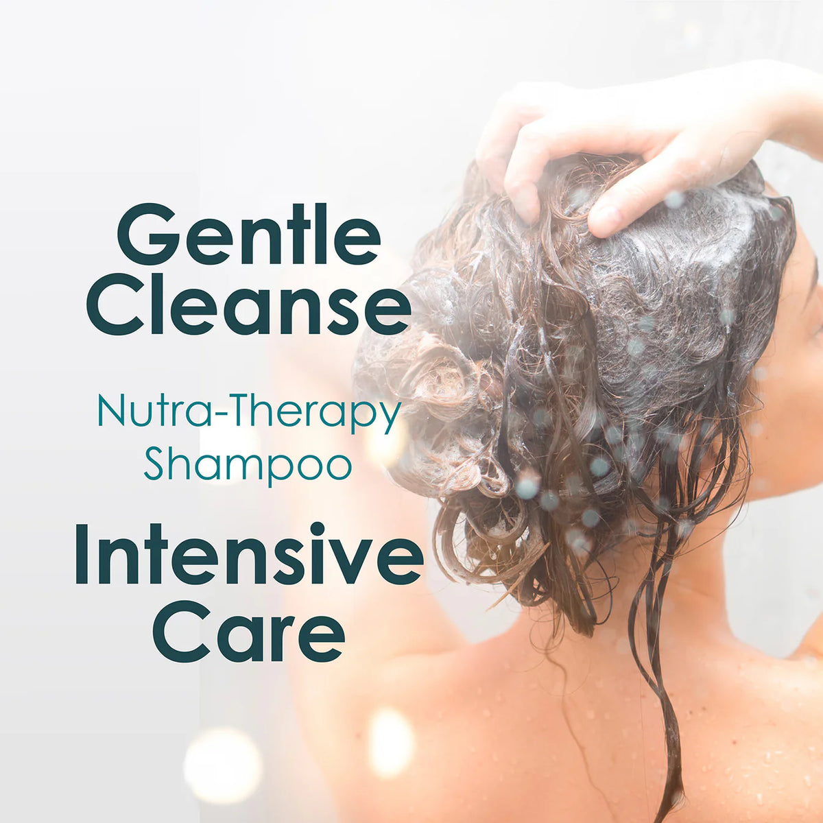 Person washing hair with text about Gentle Cleanse and Nutra-Therapy Shampoo